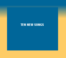 Ten New Songs