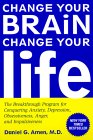 Amen, Change Your Brain, Change Your Life: The Breakthrough Program for Conquering Anxiety, Depression, Obsessiveness, Anger, and Impulsiveness